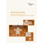 „Mit Brüchen leben.“ Gottesdienstmaterialien für die Arbeit mit Alleinerziehenden (2017)