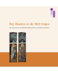 "Den Glauben in die Welt tragen." Bilder, Geschichten, Andachten zum Apostelcredo (2018)