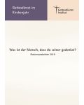 „Was ist der Mensch, dass du seiner gedenkst?"  Passionsandachten 2019