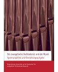 Der evangelische Gottesdienst und die Musik - Spannungsfeld und Gestaltungsaufgabe